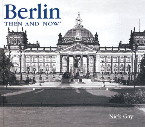 Berlin Then And Now (Then & Now) Architecture
