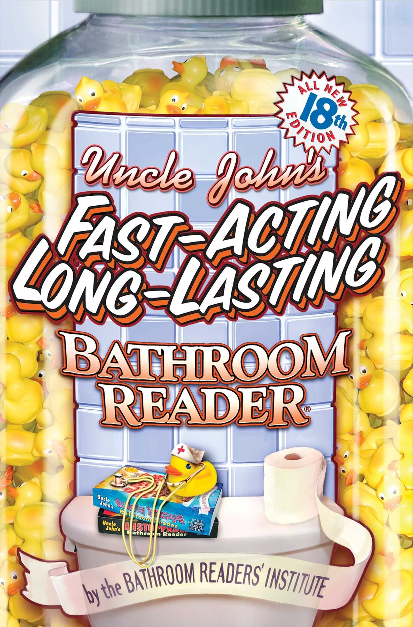 Uncle John's Fast-Acting, Long-Lasting Bathroom Reader (Uncle John's Bathroom Reader Annual) Humour & Satire