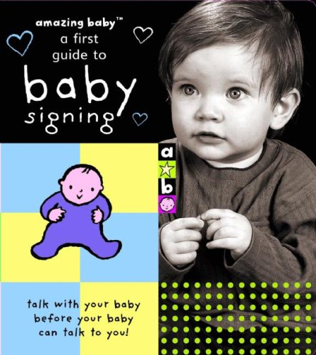 Amazing Baby a First Guide to Baby Signing Books
