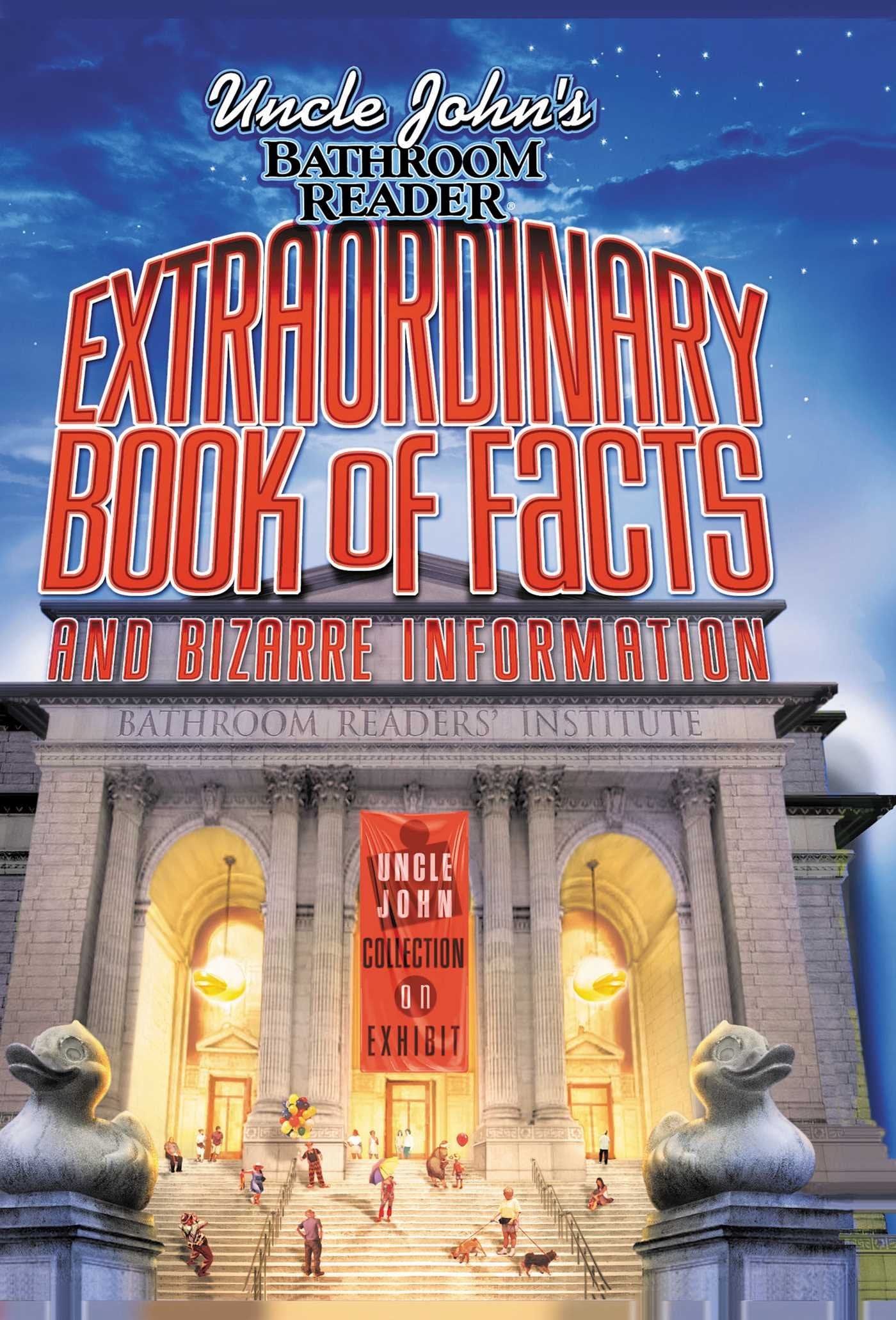 Uncle John's Bathroom Reader Extraordinary Book of Facts and Bizarre Information Humour & Satire