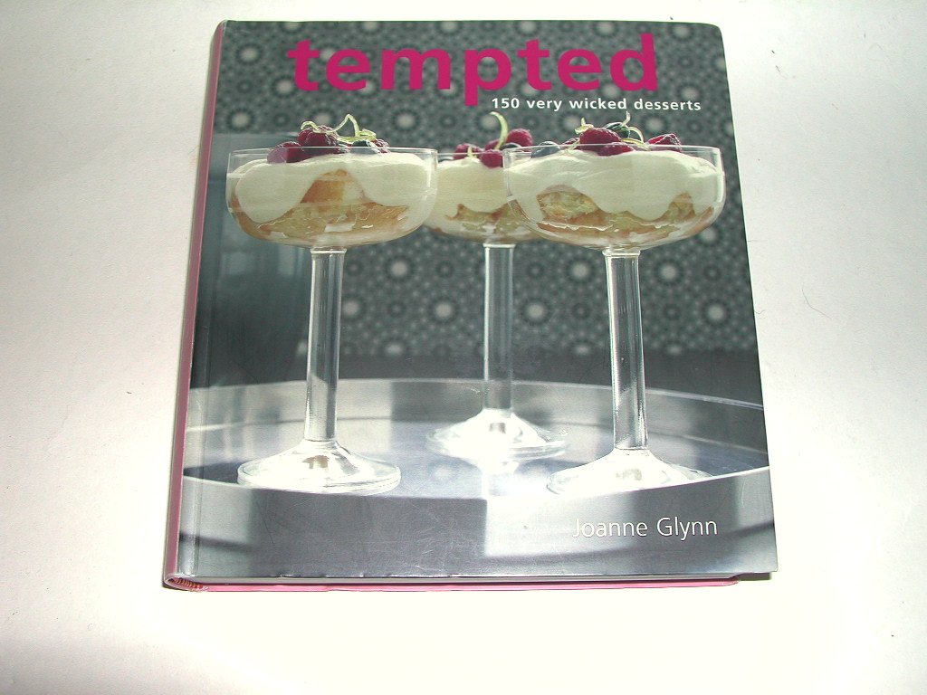 Tempted: 150 Very Wicked Desserts Cooking & Enjoying