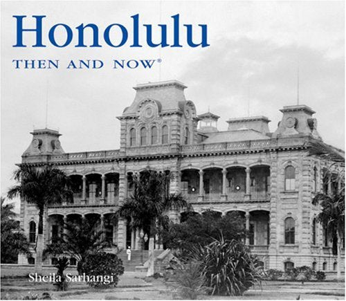 Honolulu Then and Now (Then & Now Thunder Bay) Politics & History