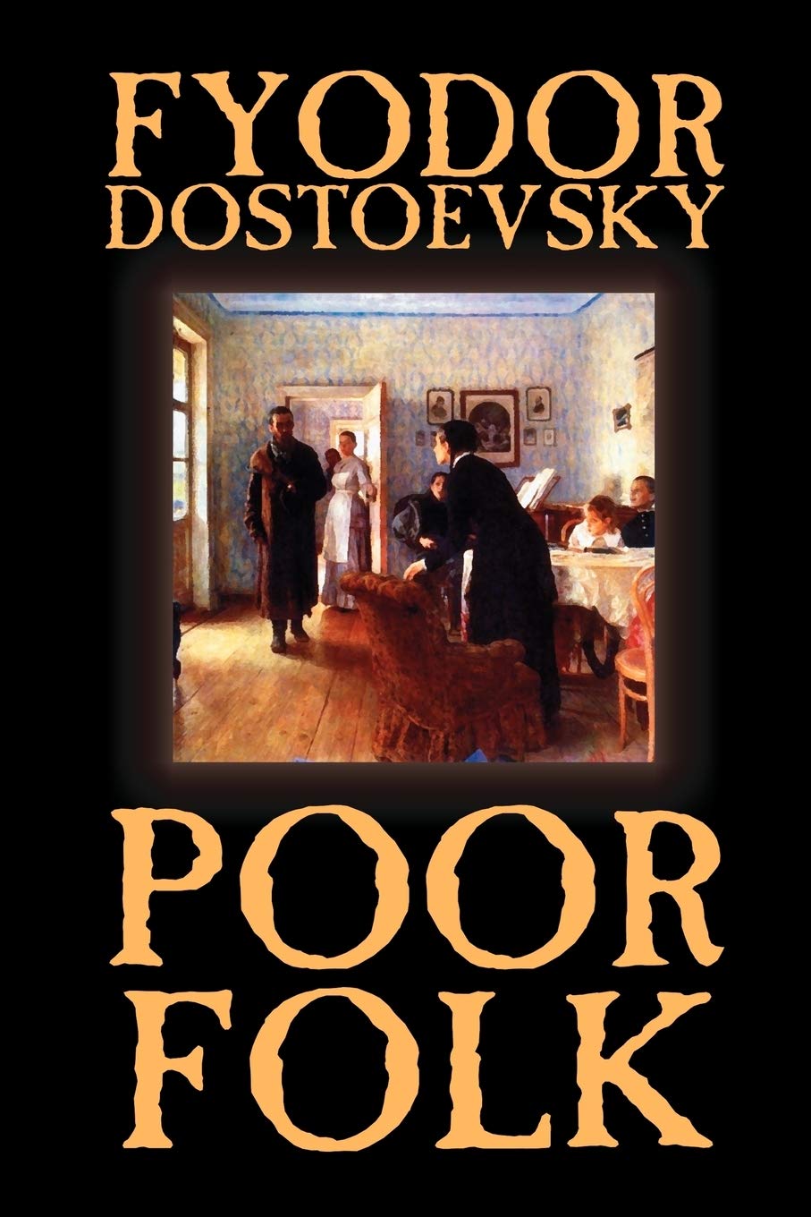 Poor Folk by Fyodor Mikhailovich Dostoevsky, Fiction, Classics Classics