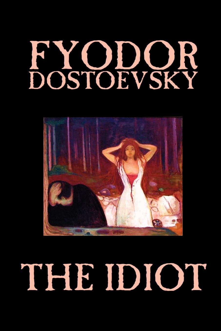The Idiot by Fyodor Mikhailovich Dostoevsky, Fiction, Classics Classics