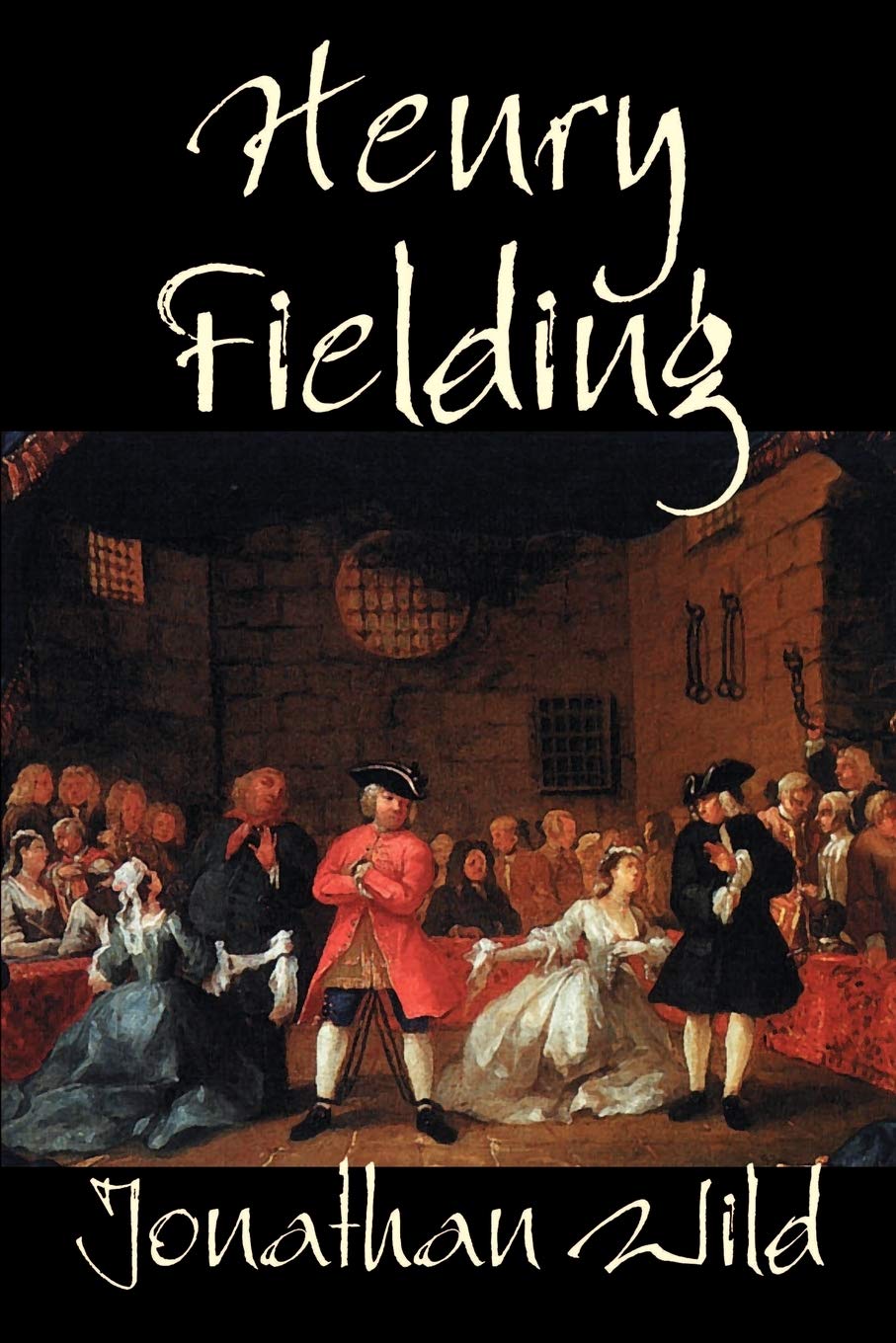 Jonathan Wild by Henry Fielding, Fiction, Classics, Literary Classics