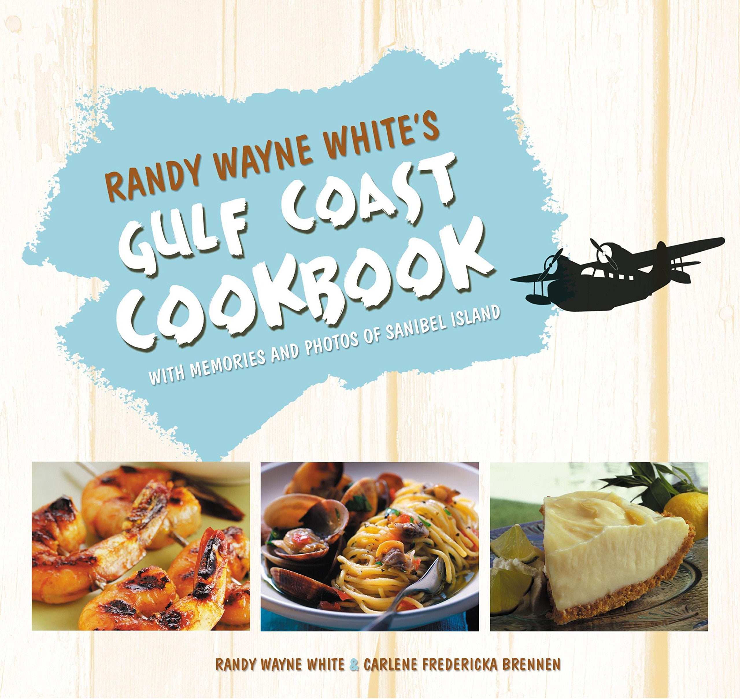 Randy Wayne White's Gulf Coast Cookbook: With Memories and Photos of Sanibel Island Leisure, Home & Garden