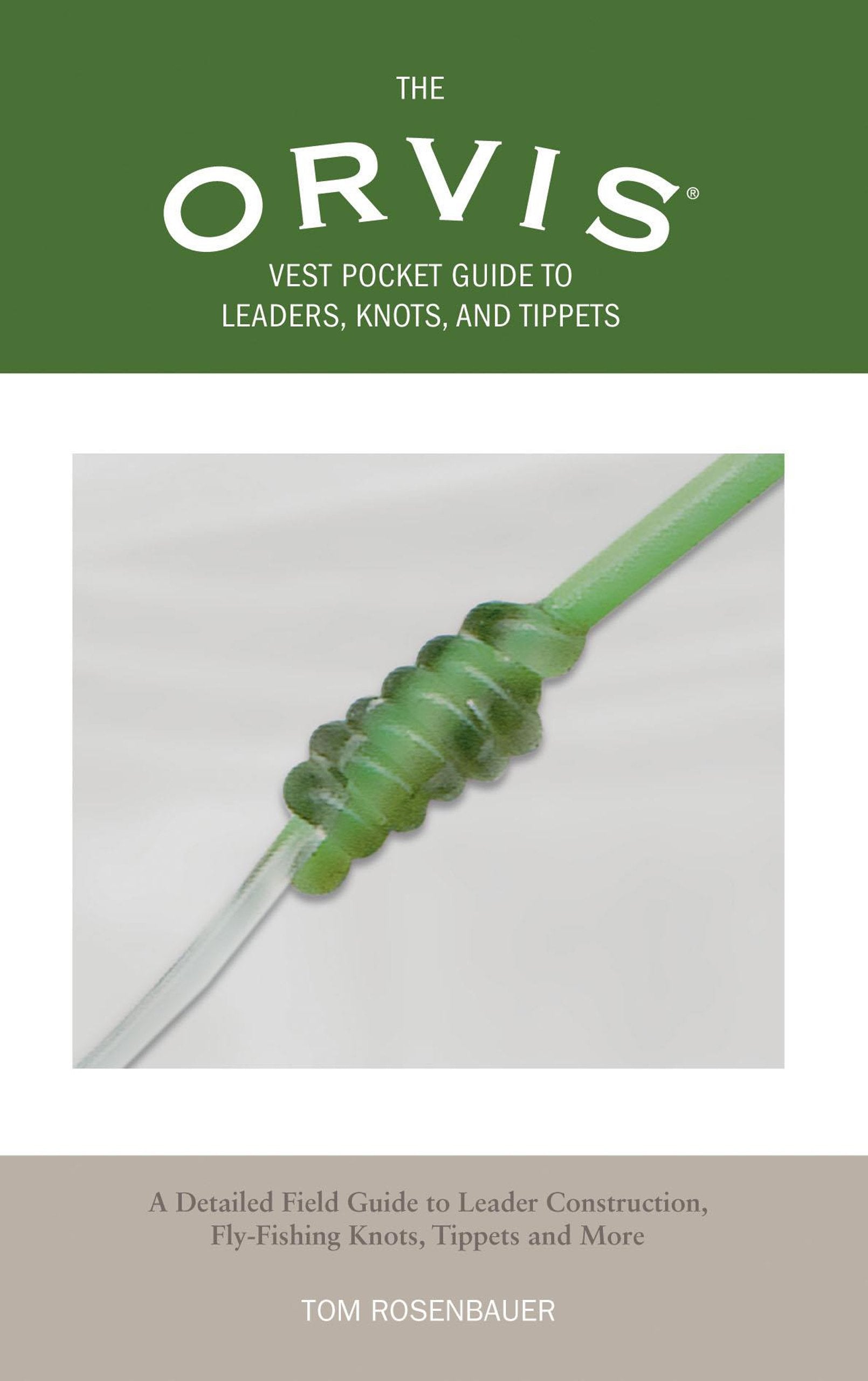 The Orvis Vest Pocket Guide To Leaders, Knots, And Tippets: A Detailed Field Guide to Leader Construction, Fly-fishing Knots, Tippets and More Leisure & Fun
