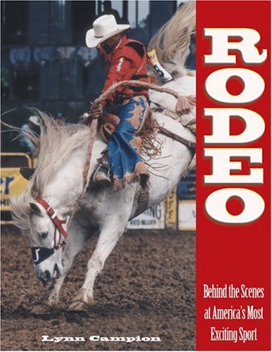 Rodeo: Behind the Scenes at America's Most Exciting Sport Pets