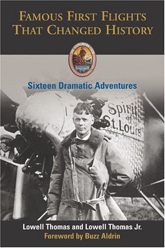 Famous First Flights That Changed History: Sixteen Dramatic Adventures book