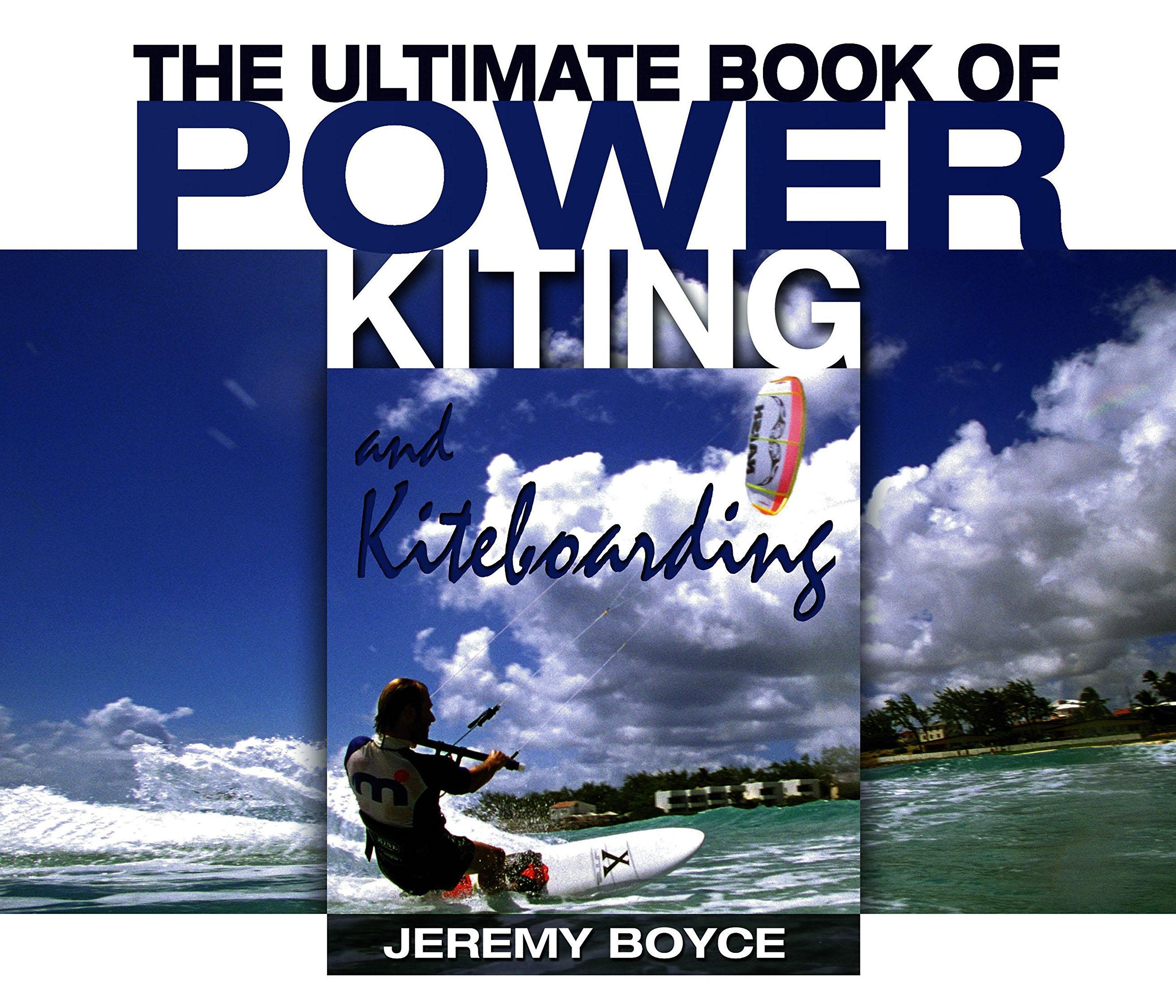 Ultimate Book of Power Kiting and Kiteboarding Camping & Survival