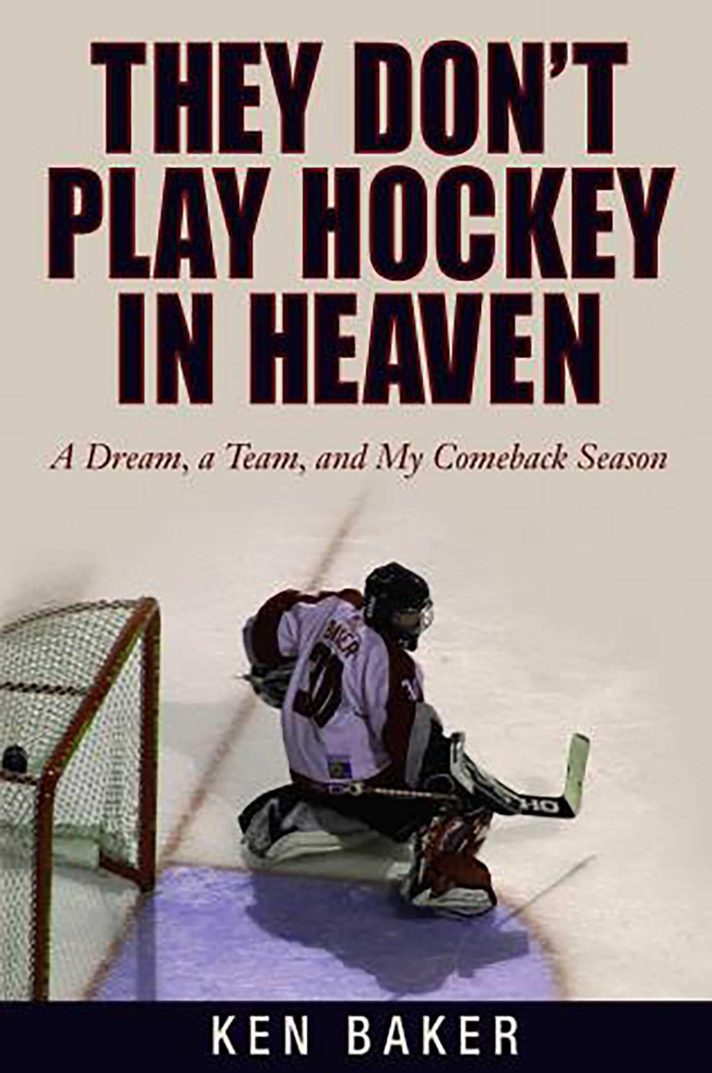 They Don't Play Hockey in Heaven: A Dream, a Team, and My Comeback Season Leisure & Fun
