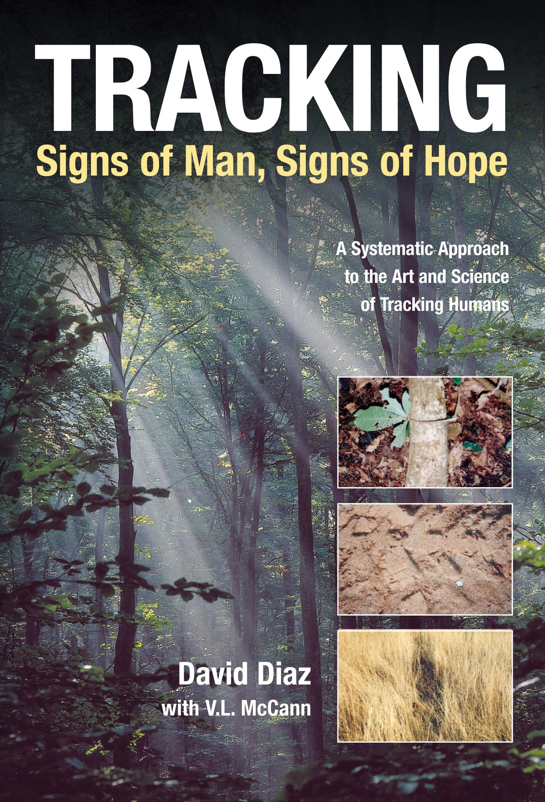 Tracking--Signs of Man, Signs of Hope: A Systematic Approach to the Art and Science of Tracking Humans Law