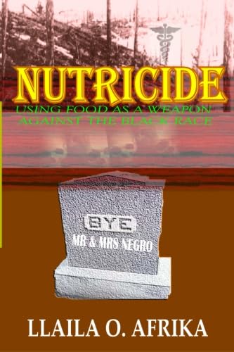 Nutricide: Using Food As A Weapon Against The Black Race Health, Nutrition & Fitness