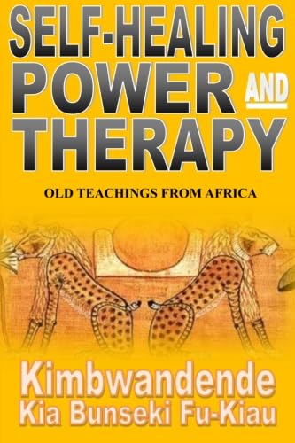 Self-Healing Power and Therapy: Old Teachings from Africa Self-help