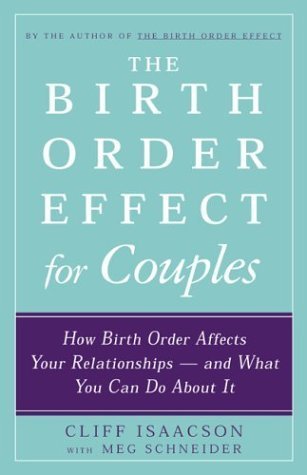 The Birth Order Effect for Couples: How Birth Order Affects Your Relationships - And What You Can Do About It Parents & Children