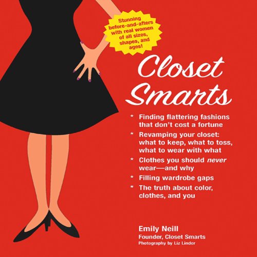 Closet Smarts: Flatter Your Figure with the Clothes You Already Have Leisure, Home & Garden