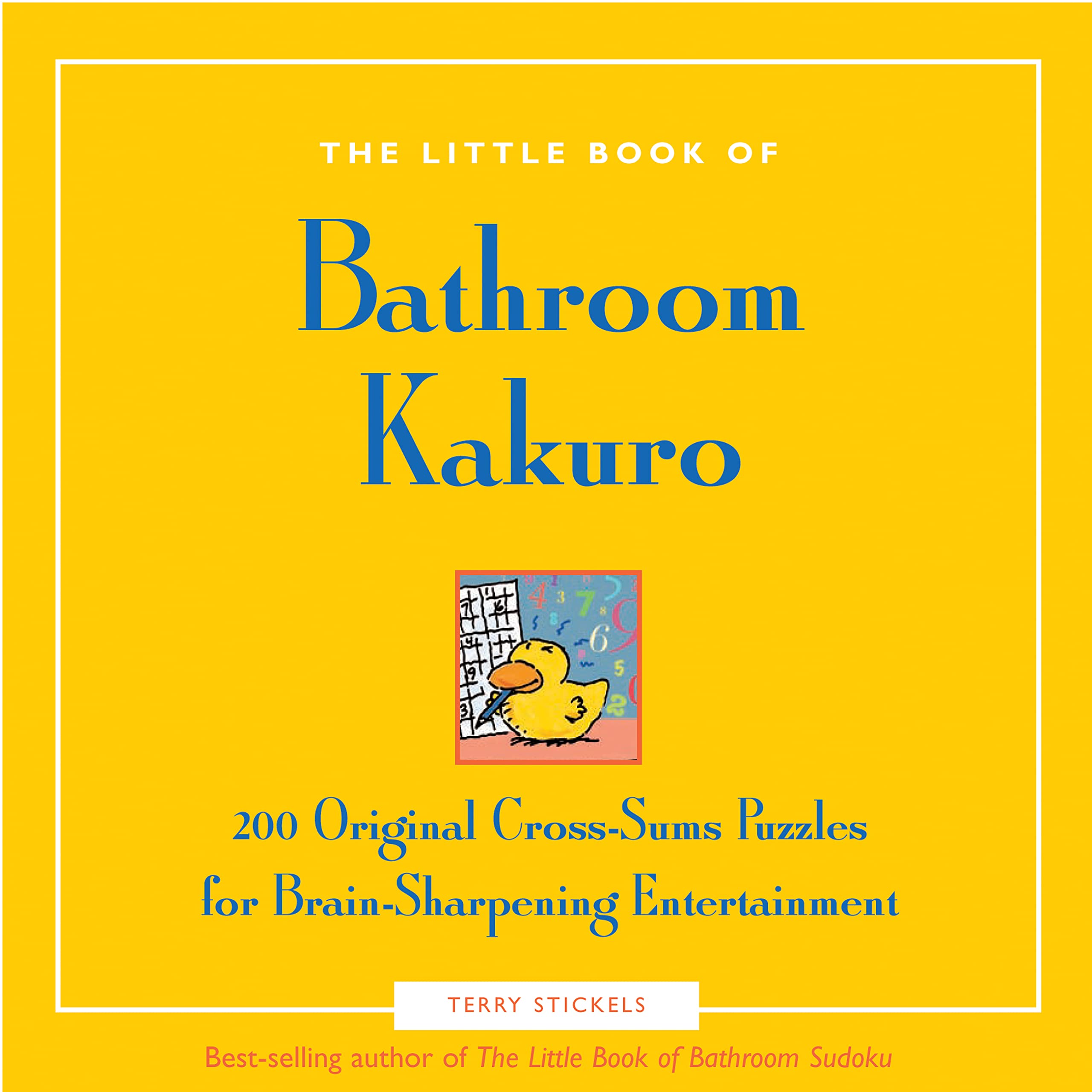 Little Book of Bathroom Kakuro: 200 Original Cross-Sums Puzzles for Brain-Sharpening Entertainment (The Little Book of Bathroom) Leisure & Fun