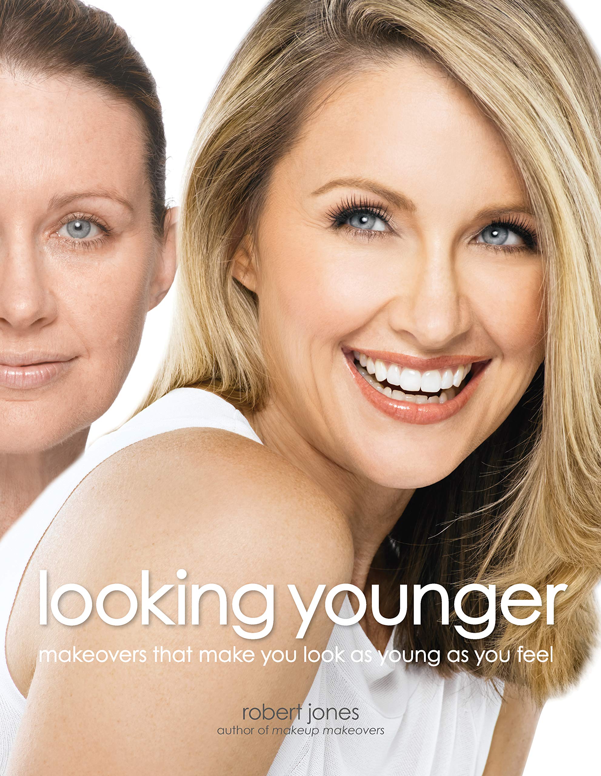 Looking Younger: Makeovers That Make You Look as Young as You Feel Leisure, Home & Garden