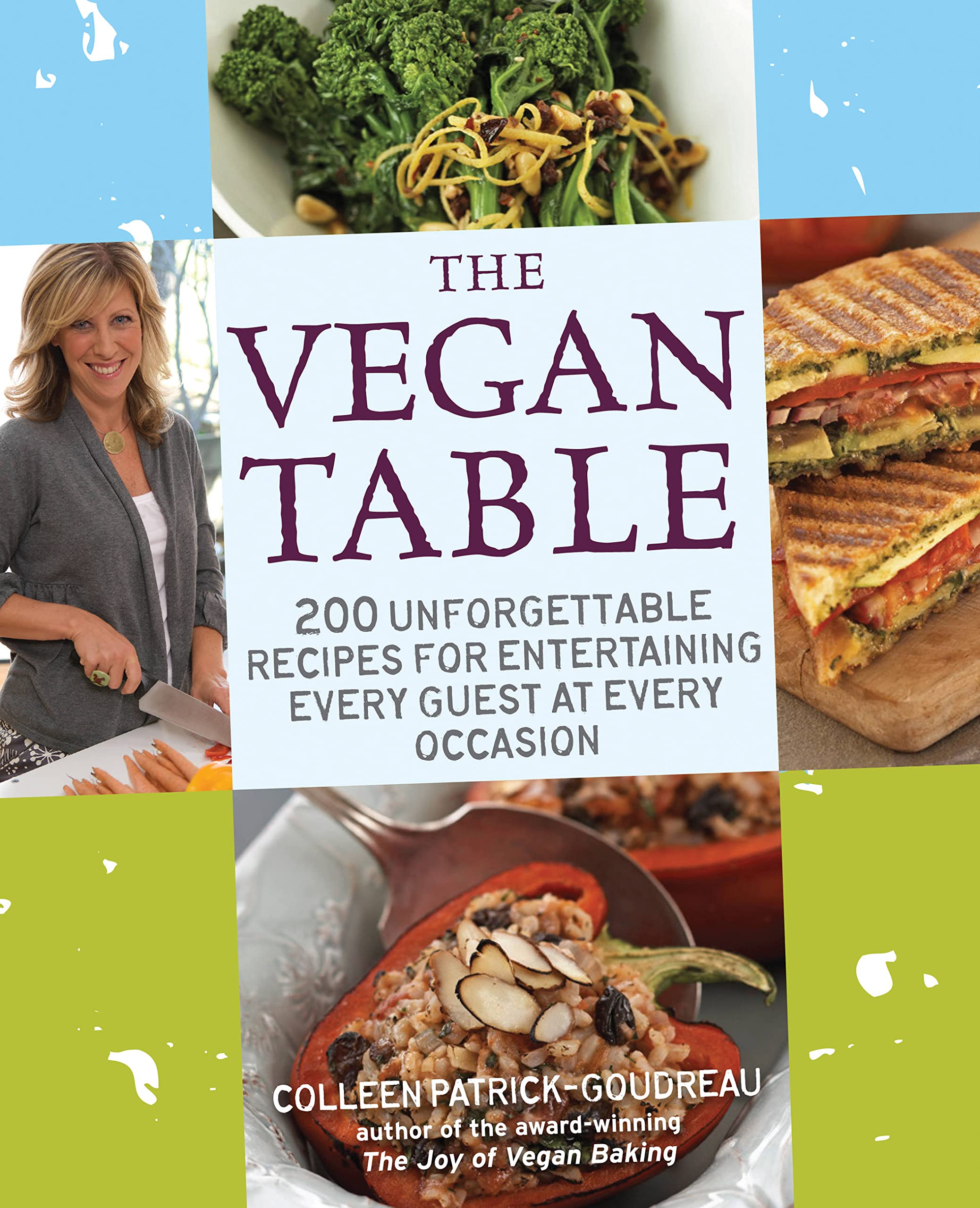 The Vegan Table: 200 Unforgettable Recipes for Entertaining Every Guest at Every Occasion Leisure, Home & Garden