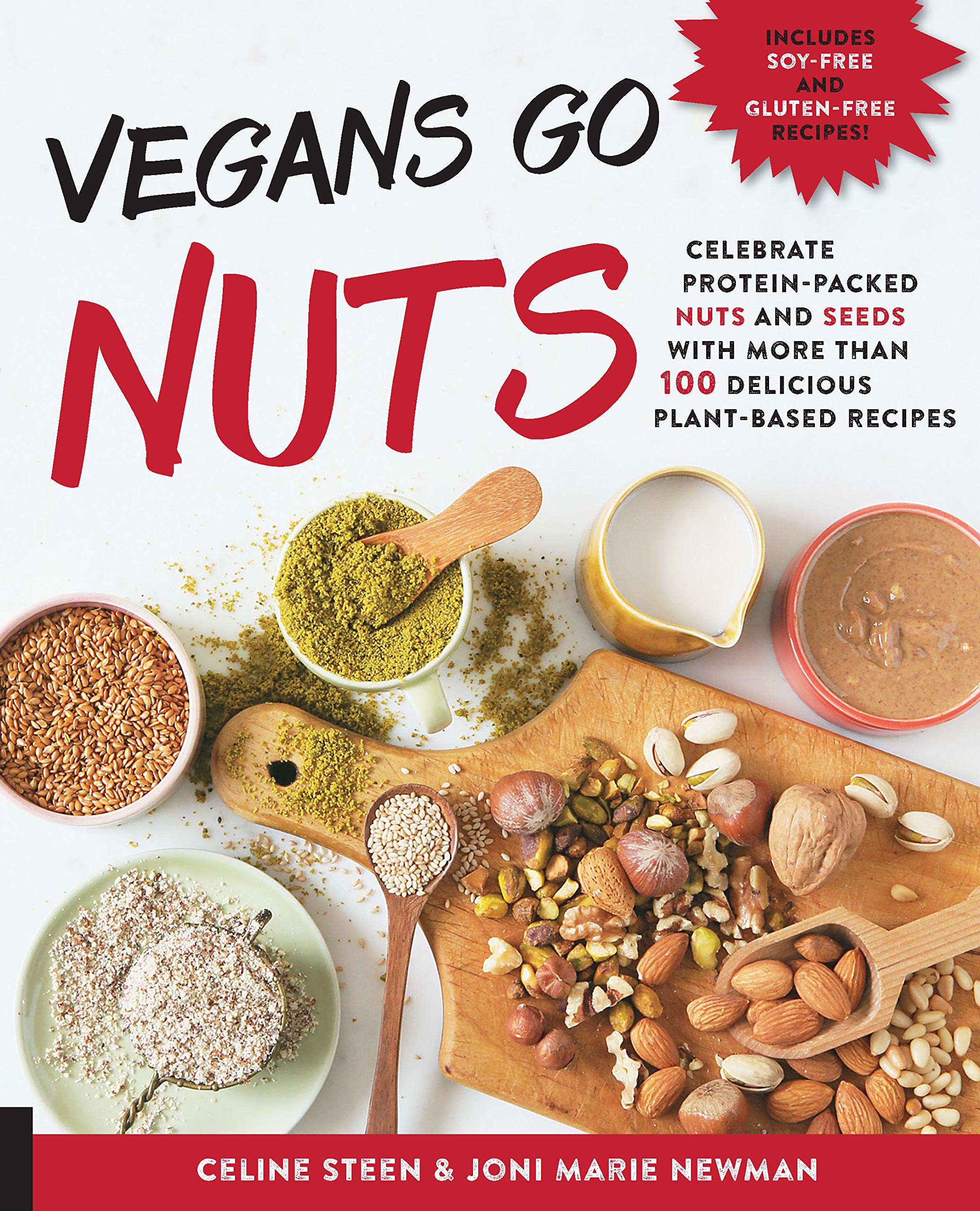 Vegans Go Nuts: Celebrate Protein-Packed Nuts and Seeds with More than 100 Delicious Plant-Based Recipes Leisure, Home & Garden