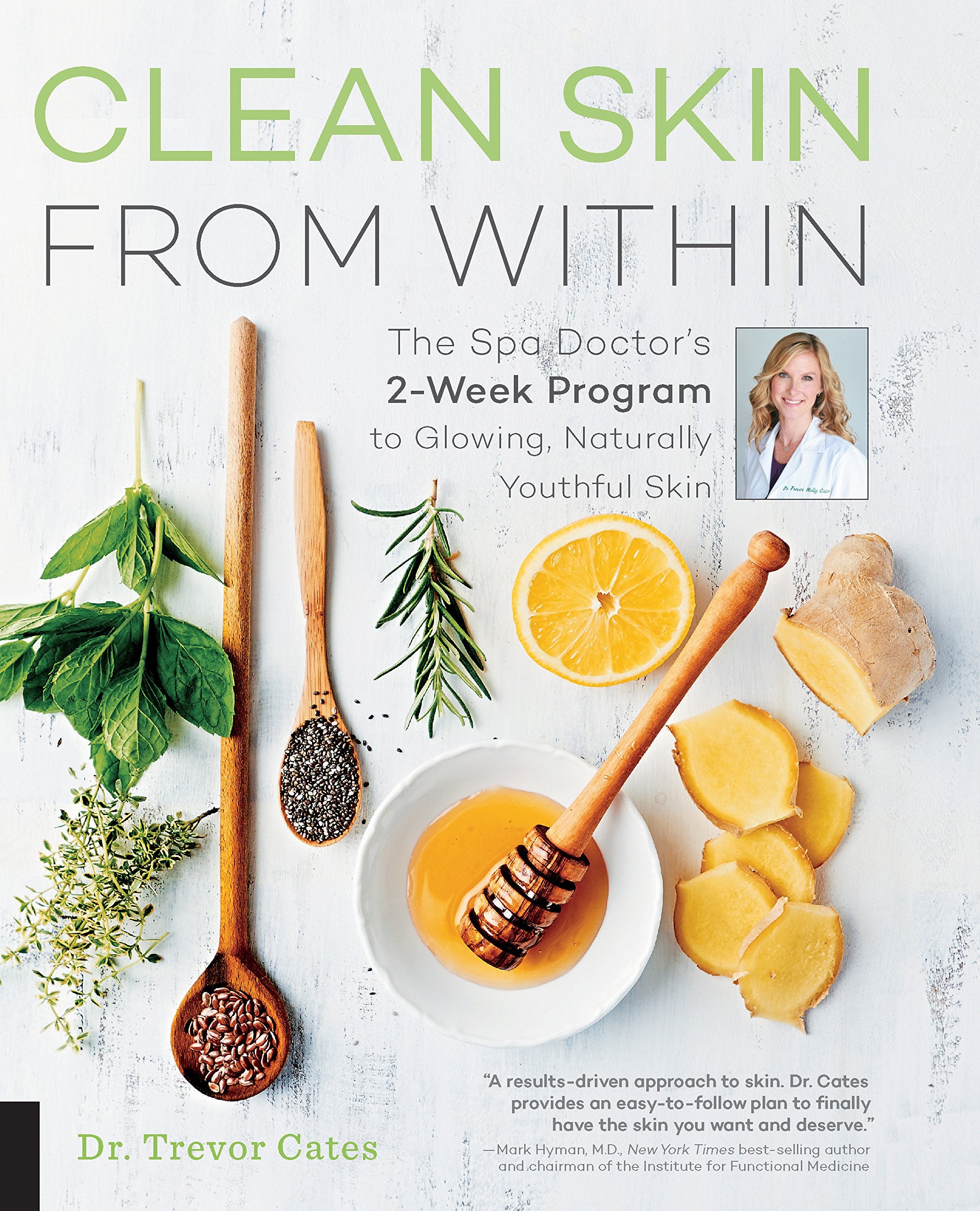 Clean Skin From Within: The Spa Doctor's Two-Week Program to Glowing, Naturally Youthful Skin: The Spa Doctor's 2-Week Program to Glowing, Naturally Youthful Skin Health, Nutrition & Fitness