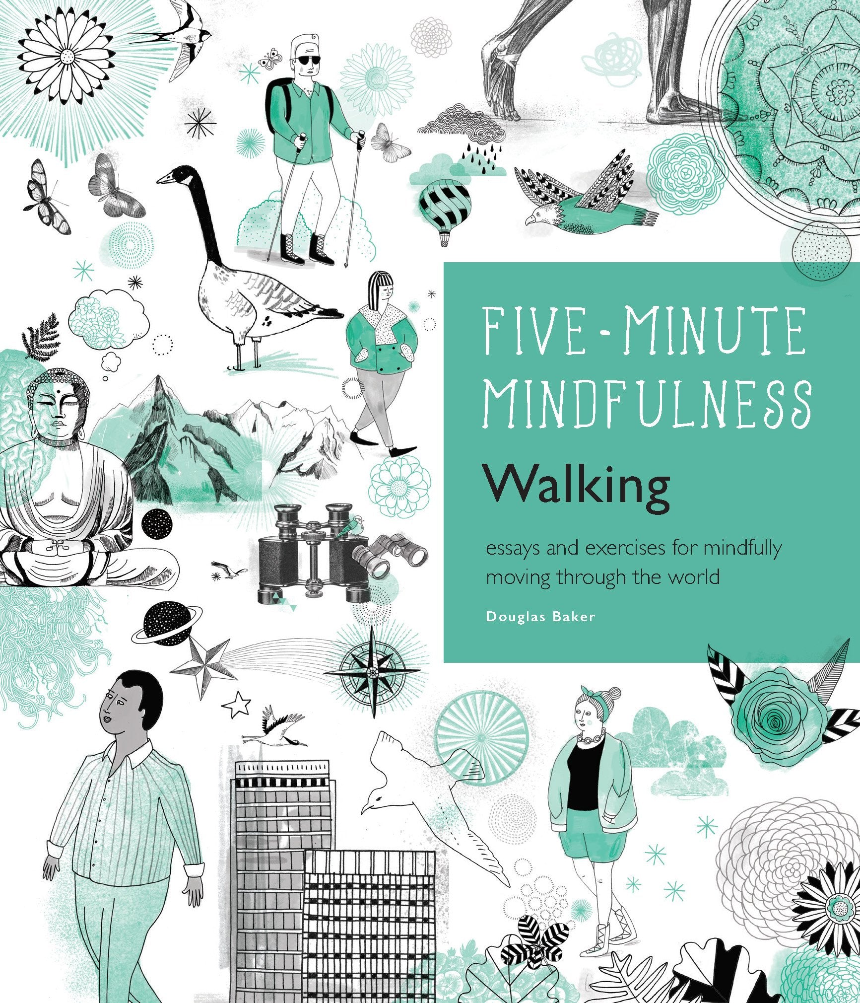 5-Minute Mindfulness: Walking: Essays and Exercises for Mindfully Moving Through the World (Five-Minute Mindfulness) Business, Finance & Career