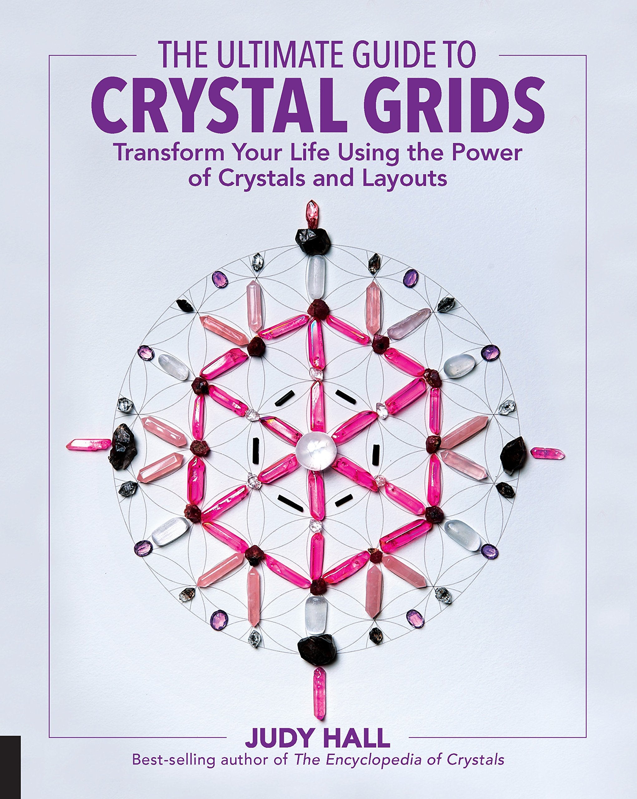 The Ultimate Guide to Crystal Grids: Transform Your Life Using the Power of Crystals and Layouts (3) Health, Nutrition & Fitness