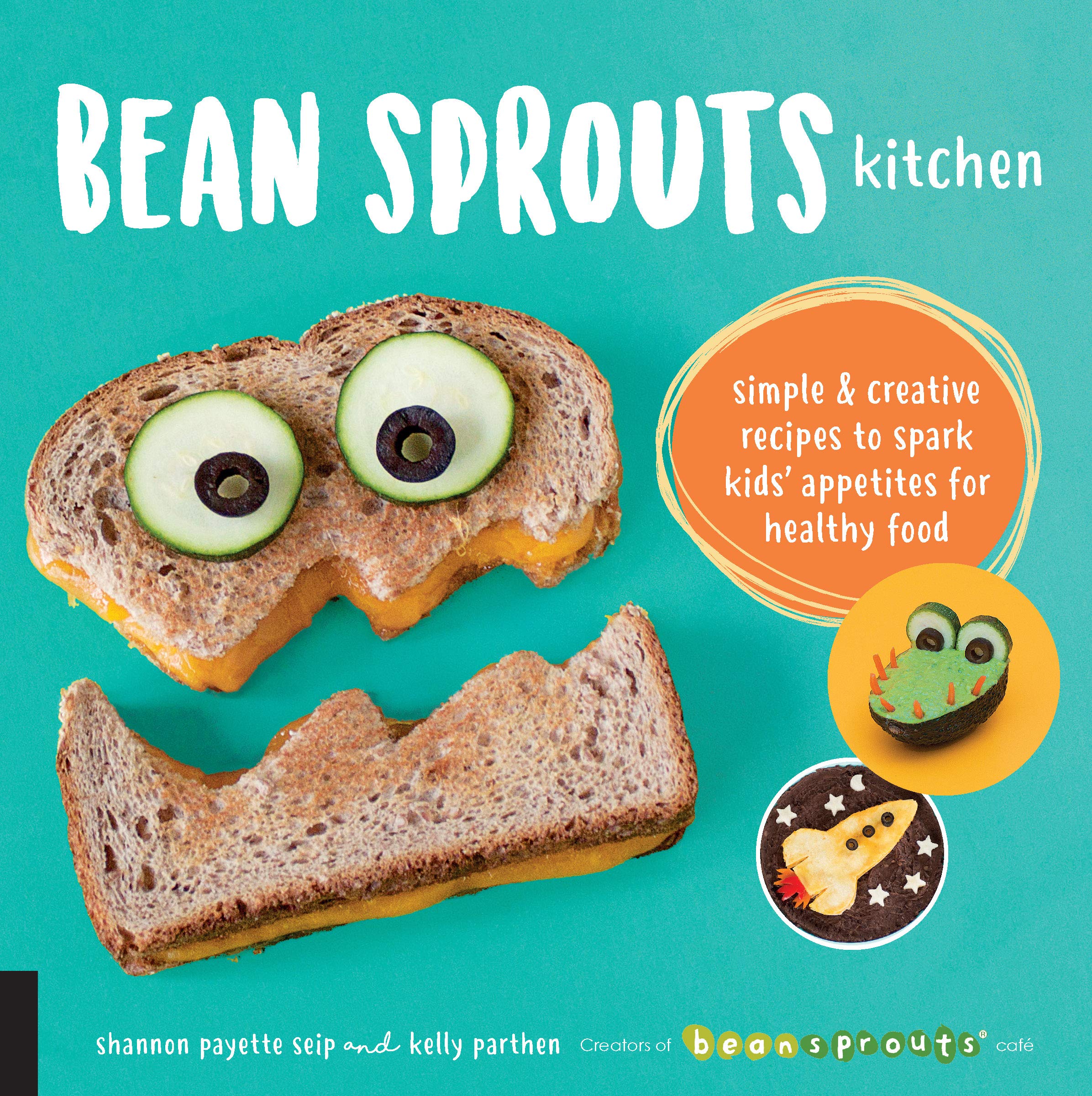 Bean Sprouts Kitchen: Simple and Creative Recipes to Spark Kids' Appetites for Healthy Food Leisure, Home & Garden