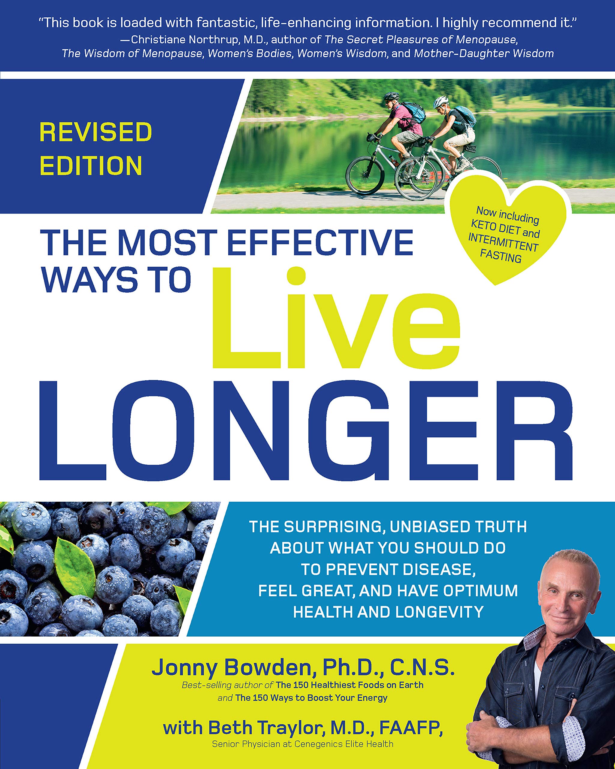 The Most Effective Ways to Live Longer, Revised: The Surprising, Unbiased Truth about What You Should Do to Prevent Disease, Feel Great, and Have ... Great, and Have Optimum Health and Longevity Medicine