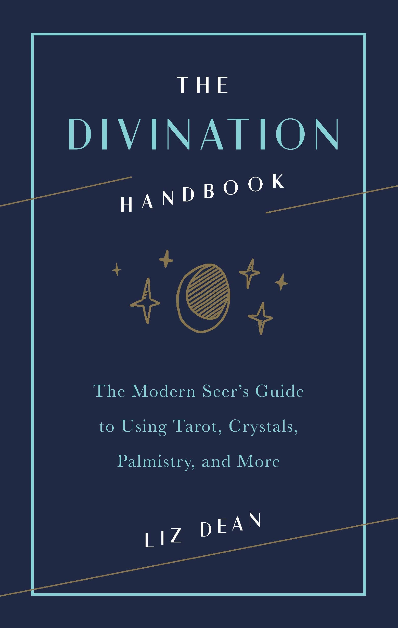 The Divination Handbook: The Modern Seer's Guide to Using Tarot, Crystals, Palmistry, and More Religion & Esotericism