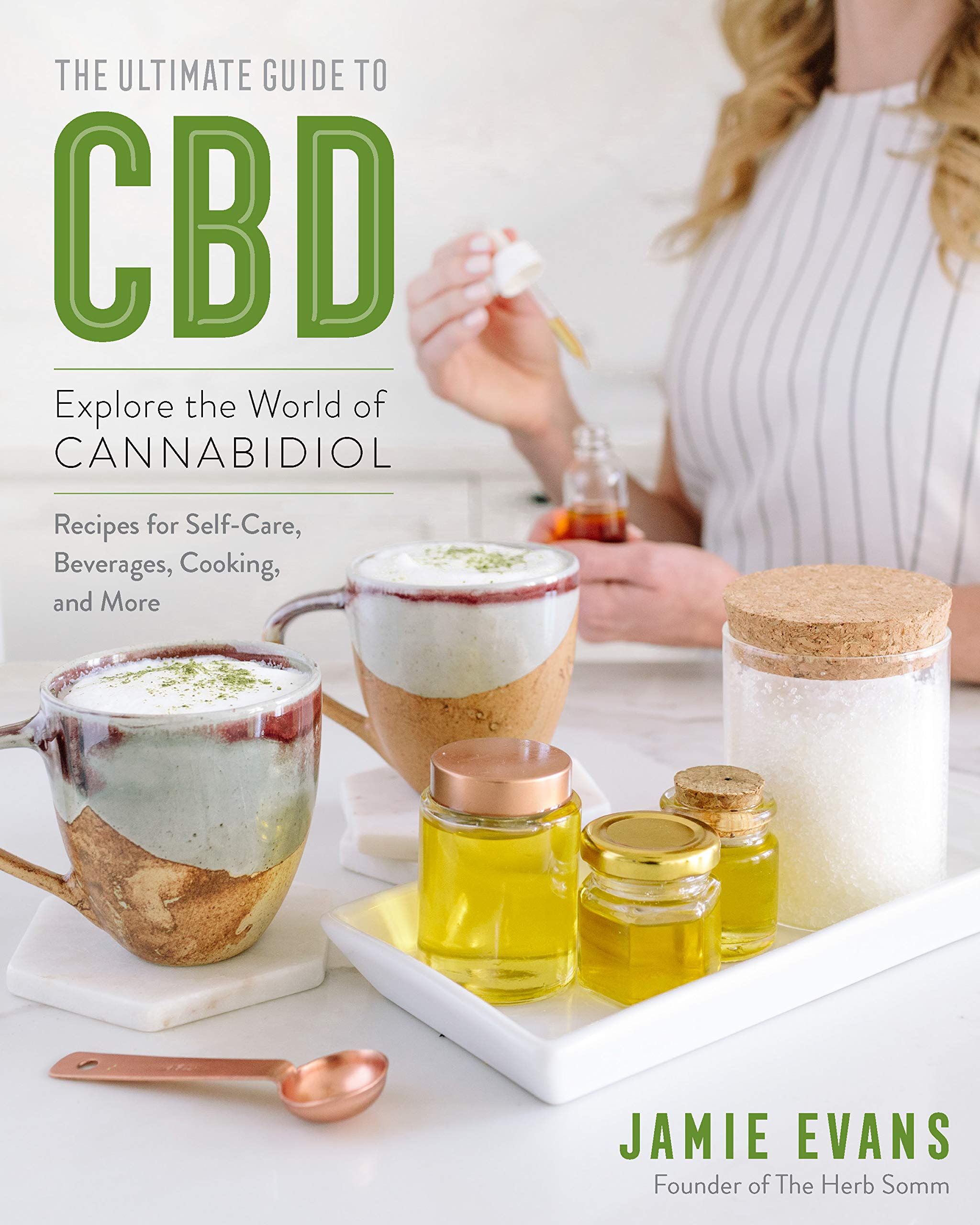 The Ultimate Guide to CBD: Explore the World of Cannabidiol: Explore the World of Cannabidiol - Recipes for Self-Care, Beverages, Cooking, and More Leisure, Home & Garden