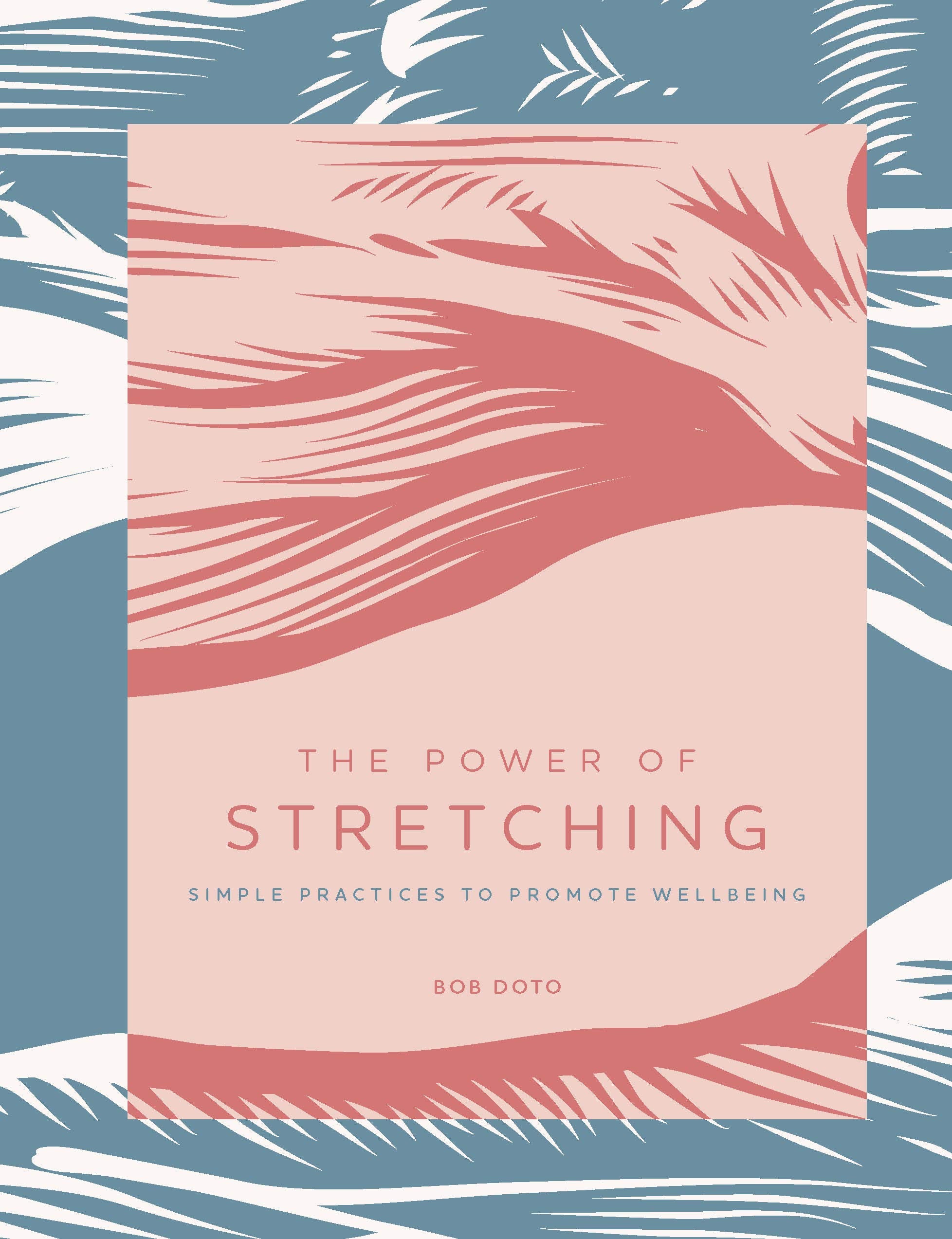 The Power of Stretching: Simple Practices to Promote Wellbeing (2) Health, Nutrition & Fitness