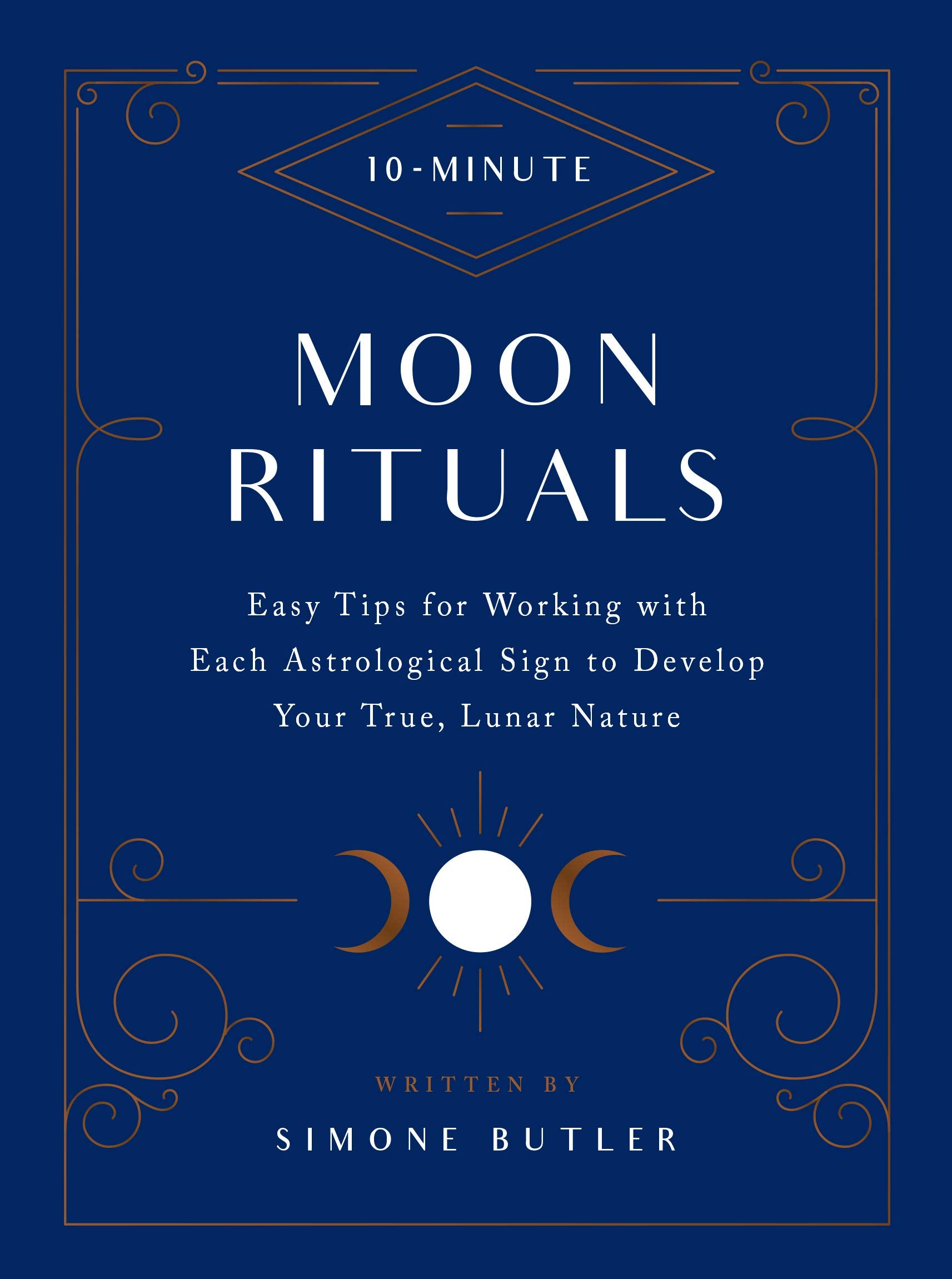 10-Minute Moon Rituals: Easy Tips for Working with Each Astrological Sign to Develop Your True, Lunar Nature Health, Nutrition & Fitness