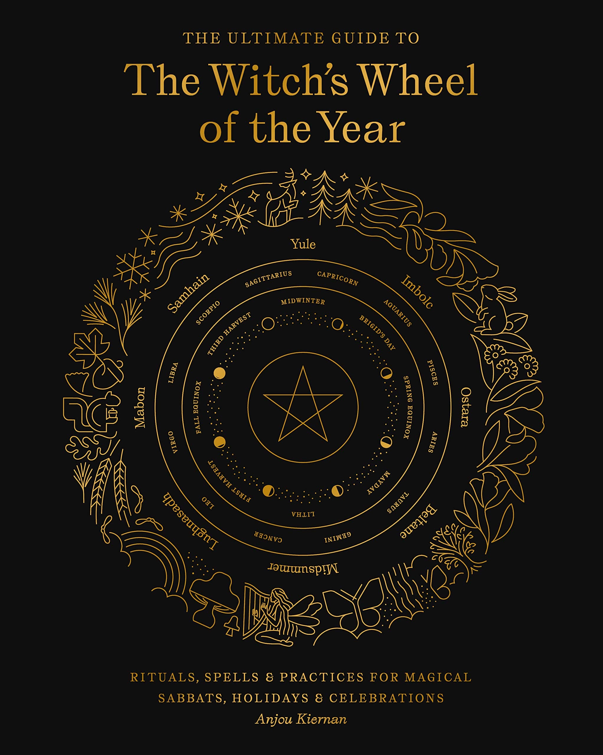 The Ultimate Guide to the Witch's Wheel of the Year: Rituals, Spells & Practices for Magical Sabbats, Holidays & Celebrations (10) Philosophy