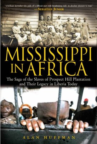 Mississippi in Africa: The Saga of the Slaves of Prospect Hill Plantation and Their Legacy in Liberia Today book