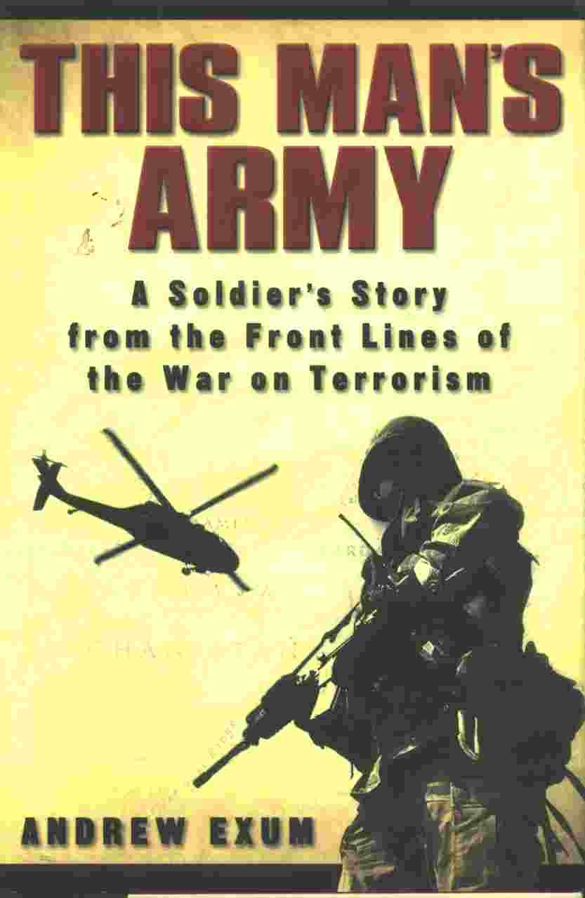 This Man's Army: A Soldier's Story from the Front Lines of the War on Terrorism Art & Literature