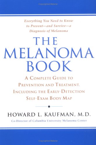 The Melanoma Book: A Complete Guide To Prevention And Treatment Health, Nutrition & Fitness