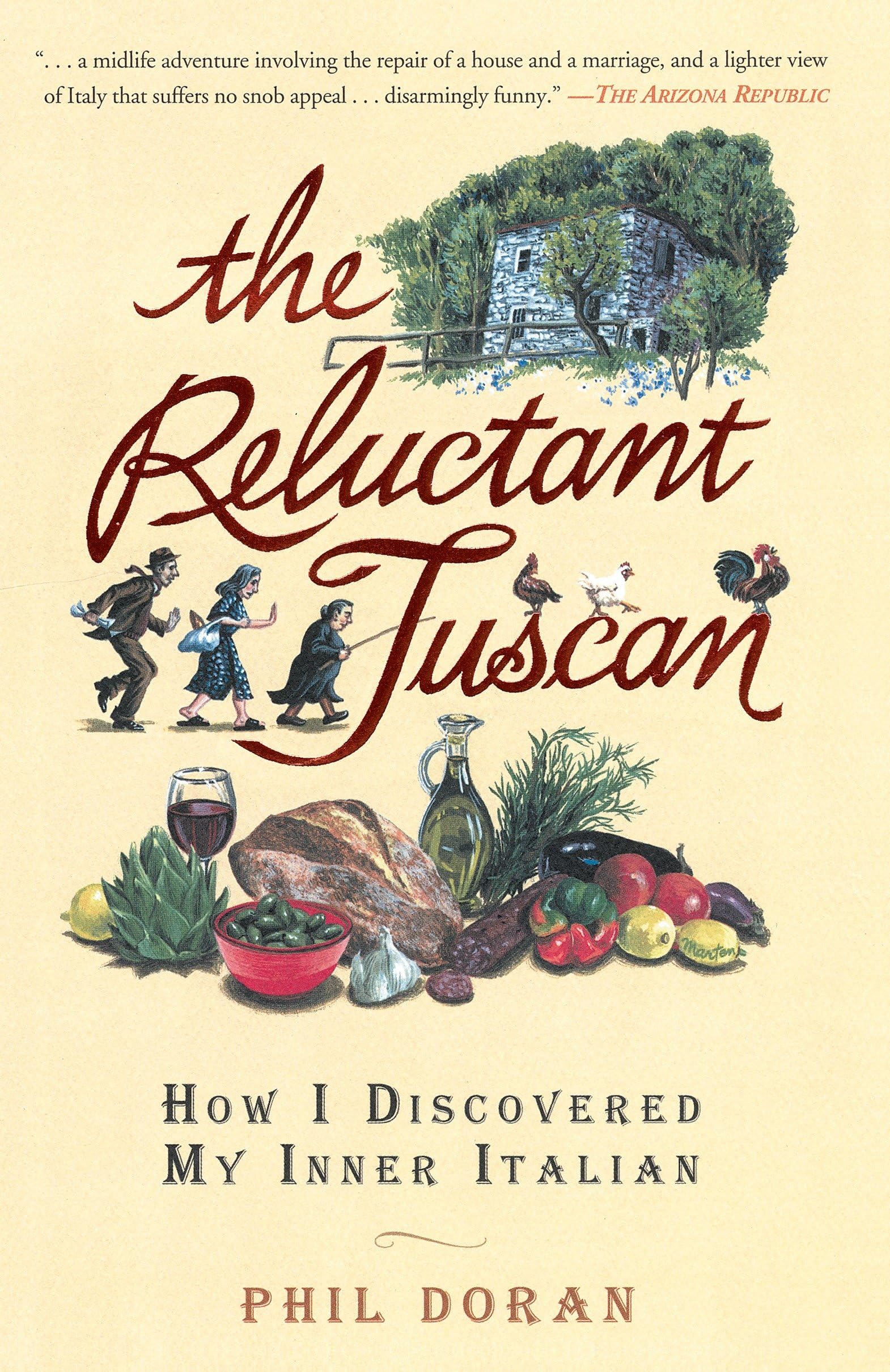 The Reluctant Tuscan: How I Discovered My Inner Italian Art & Literature