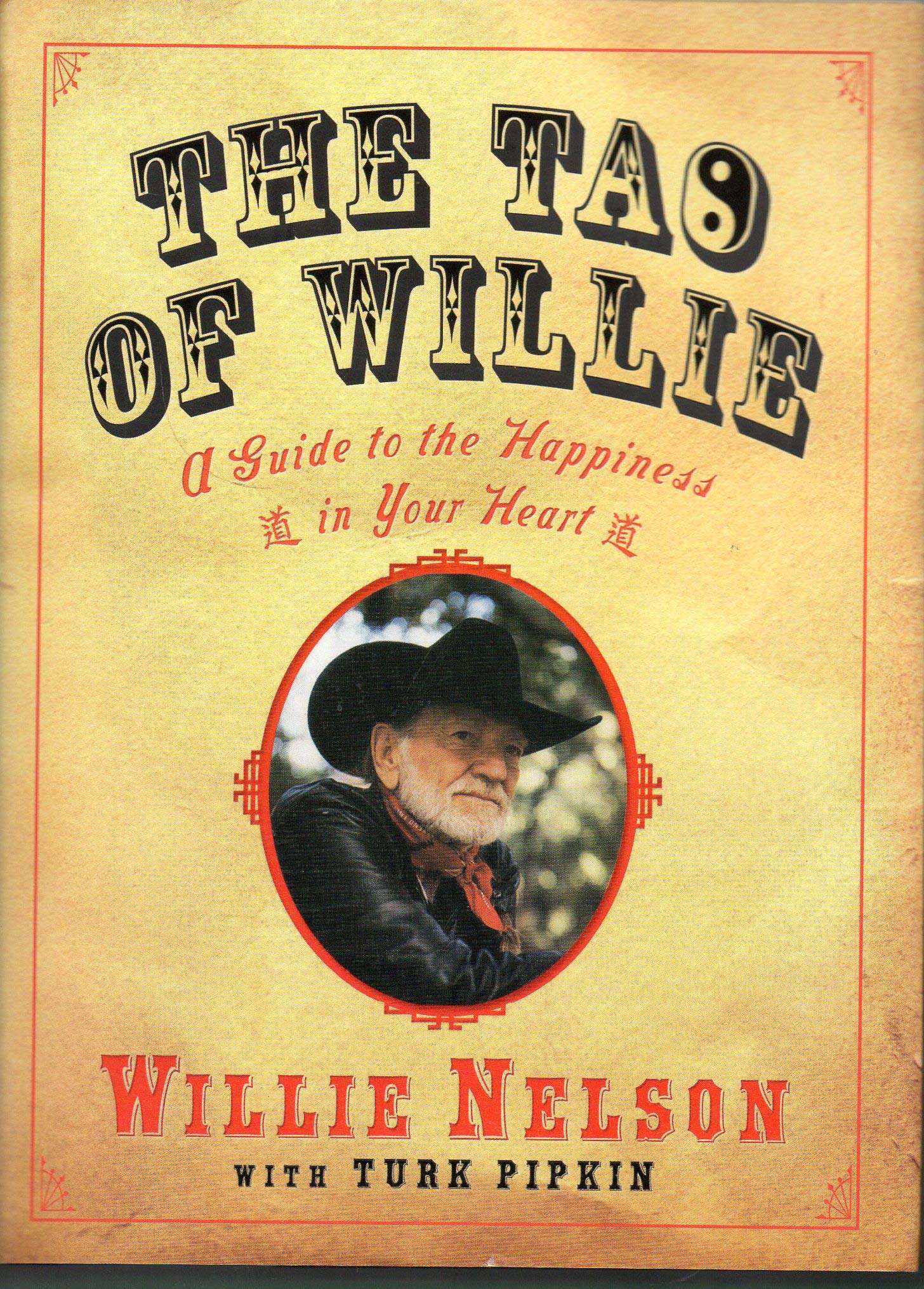 The Tao of Willie: A Guide to the Happiness in Your Heart: A Guide to Happiness in Your Heart Pop culture Books