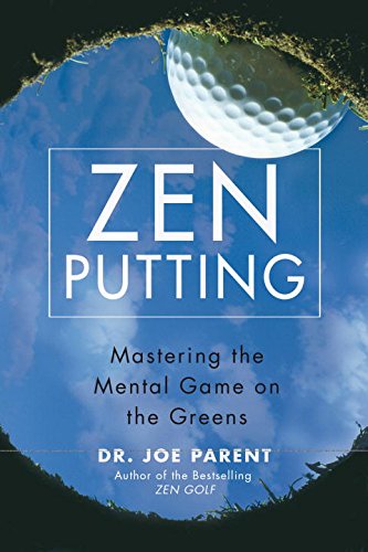 Zen Putting: Mastering the Mental Game on the Greens Leisure & Fun
