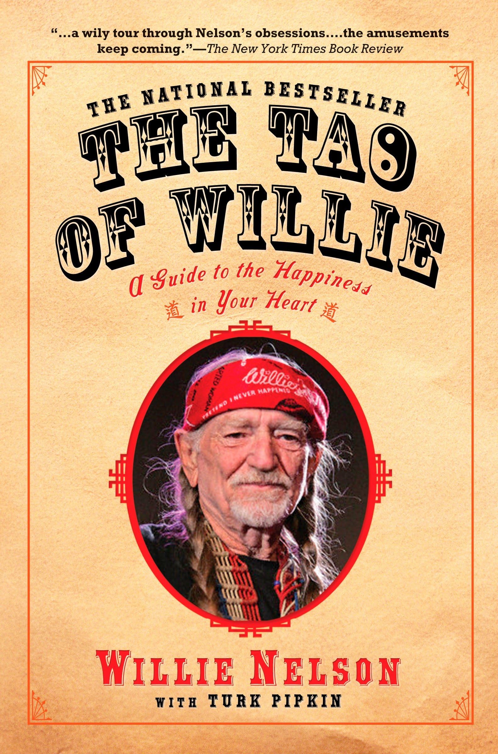 The Tao of Willie: A Guide to the Happiness in Your Heart Philosophy