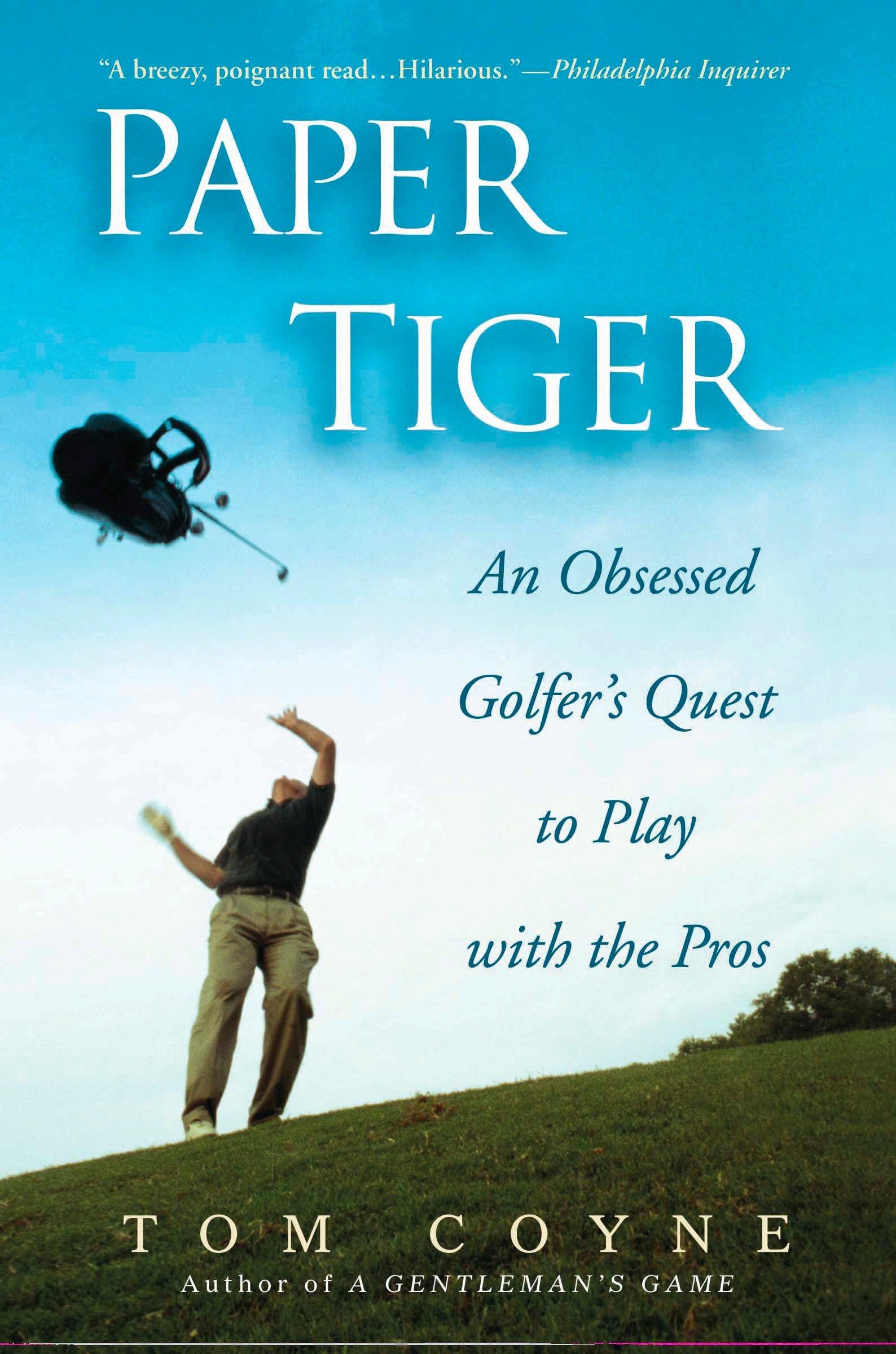 Paper Tiger: An Obsessed Golfer's Quest to Play with the Pros Sports