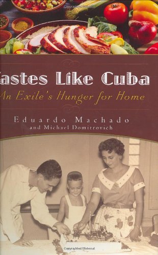 Tastes Like Cuba: An Exile's Hunger for Home Memories