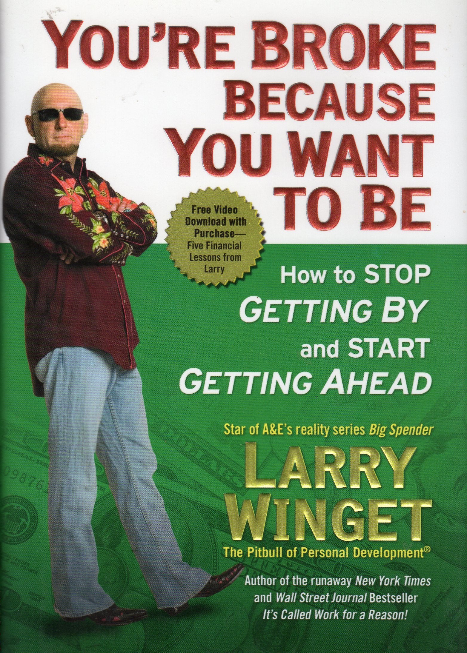 You're Broke Because You Want to Be: How to Stop Getting By and Start Getting Ahead Business, Finance & Career