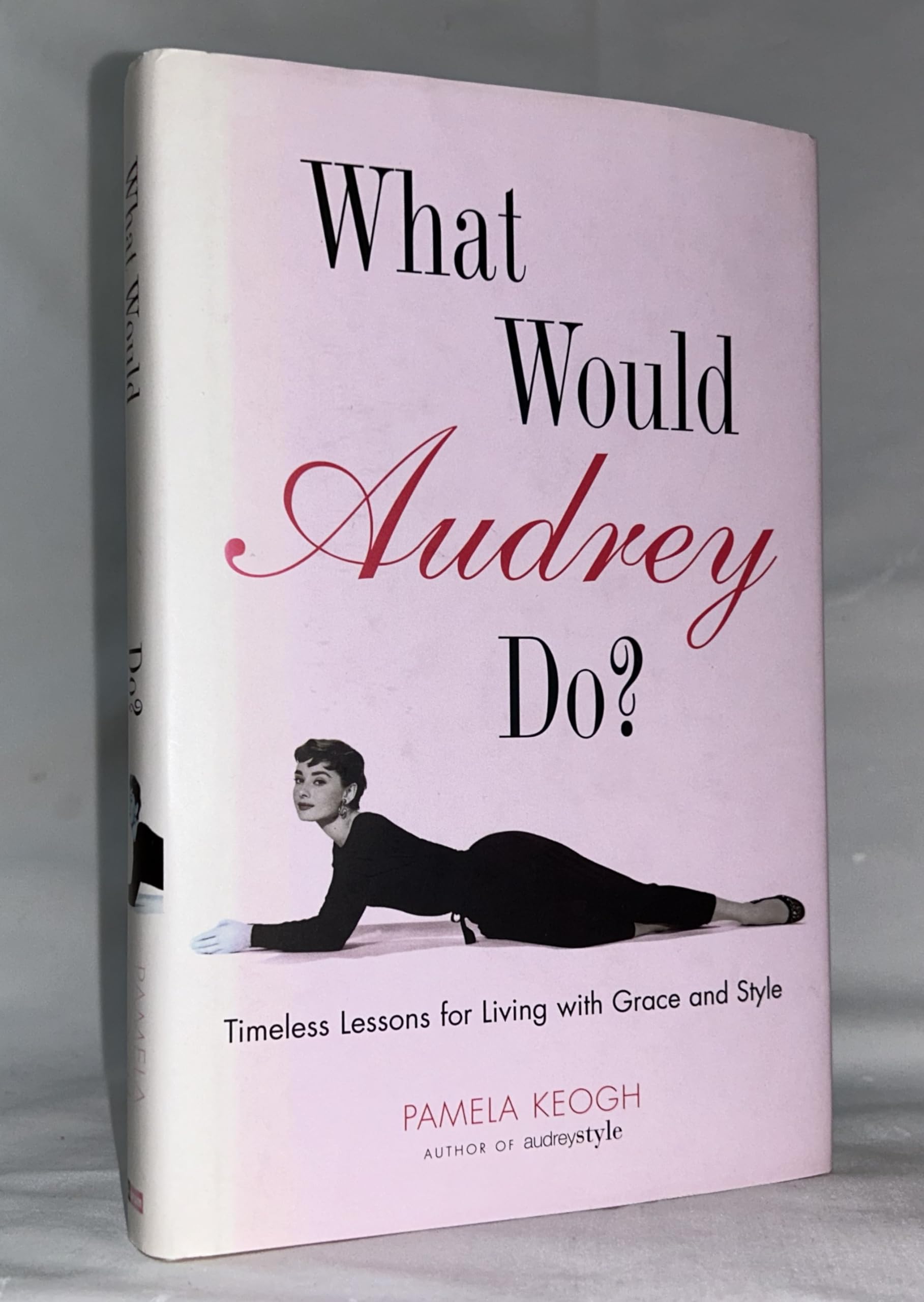 What Would Audrey Do?: Timeless Lessons for Living With Grace and Style Leisure, Home & Garden