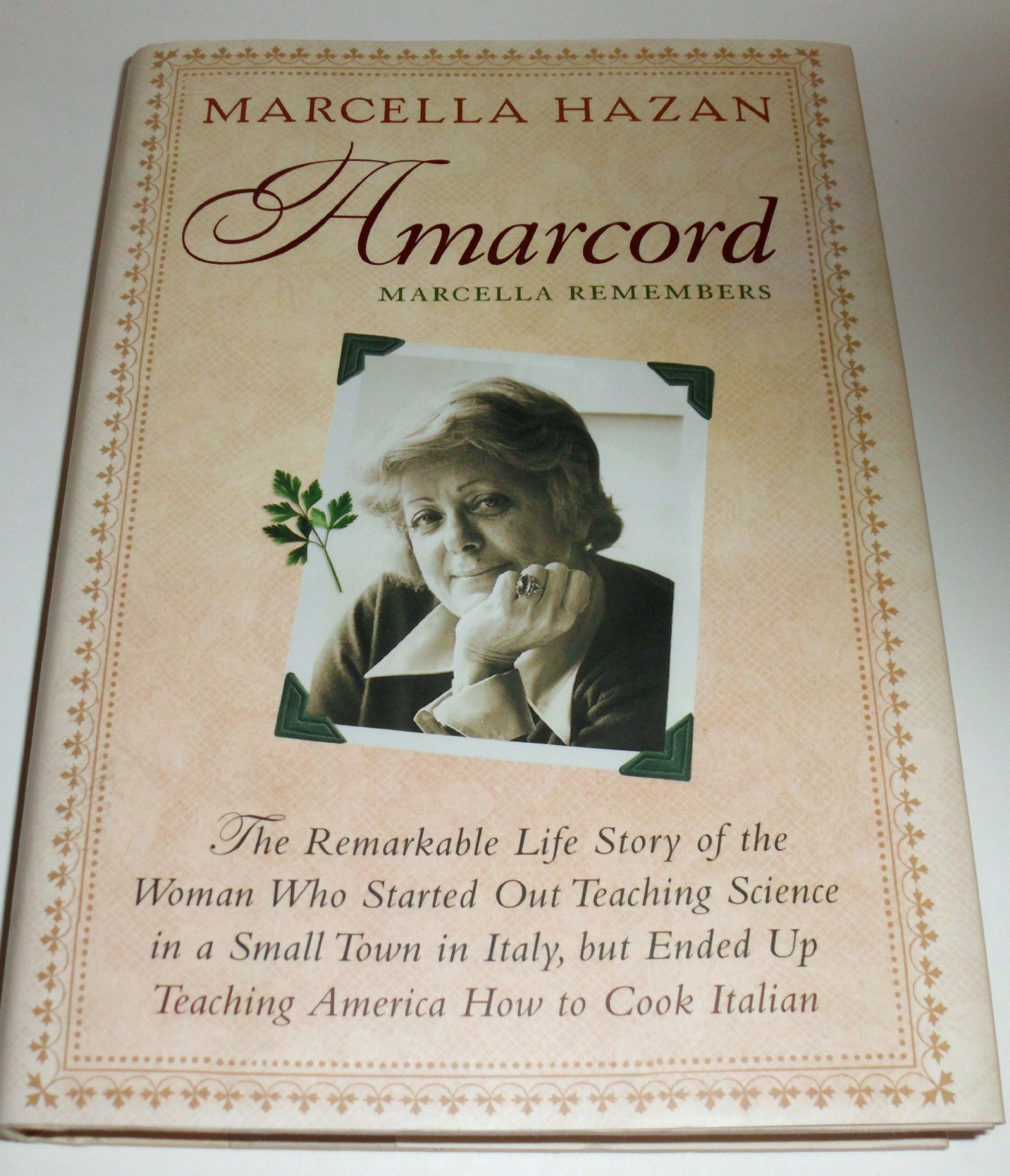 Amarcord - Marcella Remembers: The Remarkable Life Story of the Woman Who Started Out Teaching Science in a Small Town in Italy, but Ended Up Teaching America How to Cook Italian Inspiring women Books