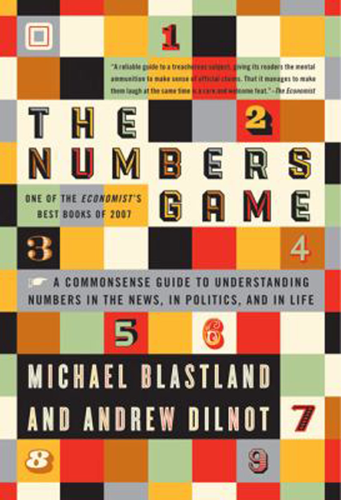 The Numbers Game: The Commonsense Guide to Understanding Numbers in the News, in Politics, and in Life Social Sciences