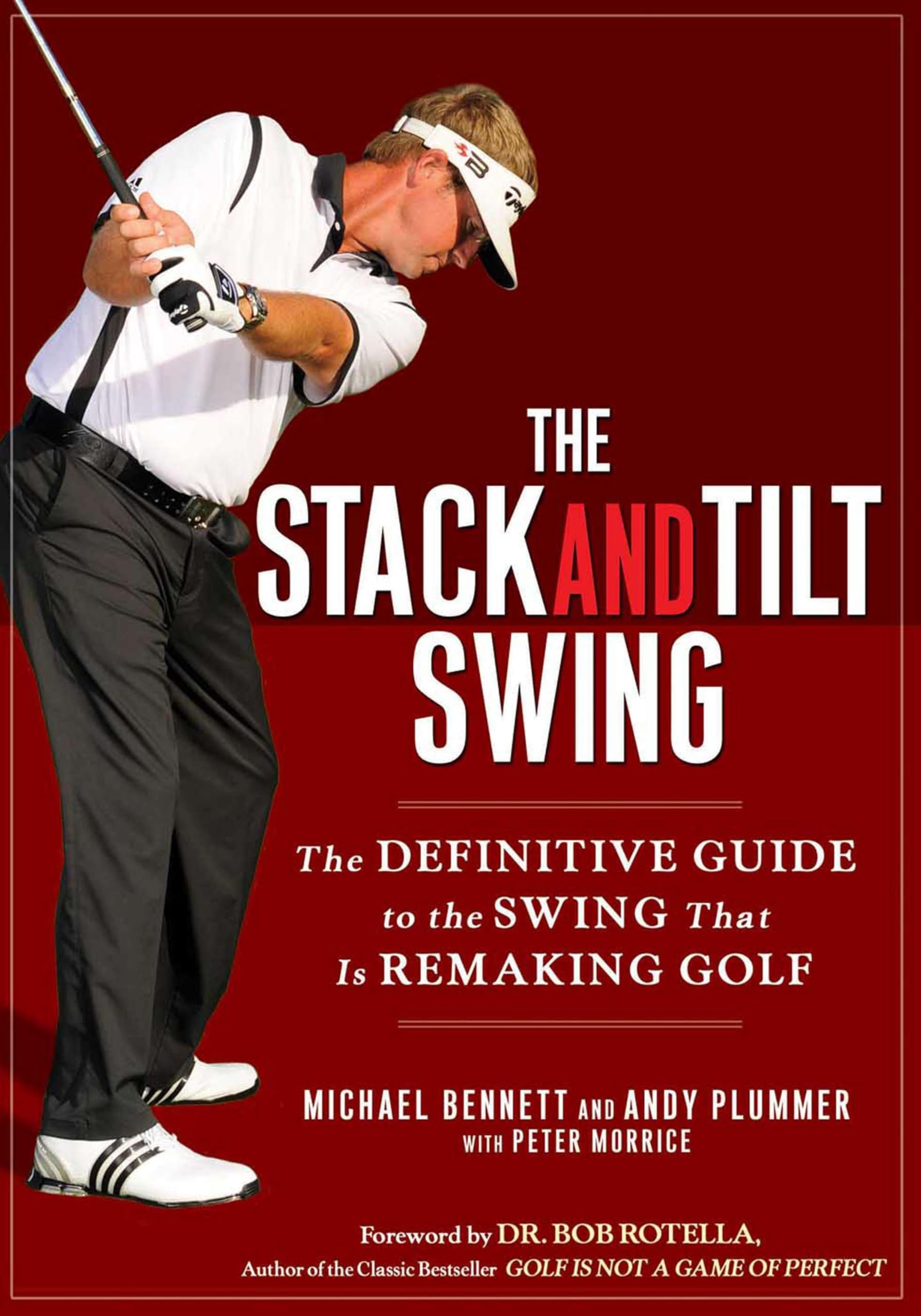 The Stack and Tilt Swing: The Definitive Guide to the Swing That Is Remaking Golf Learning & Reference