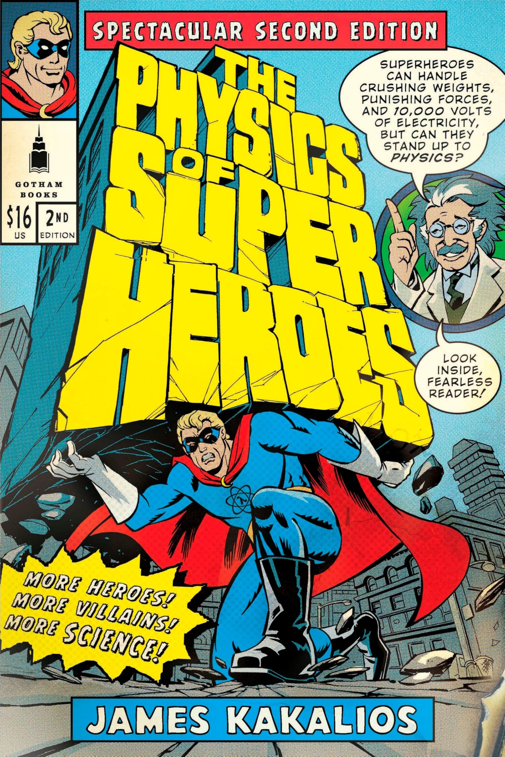 The Physics of Superheroes: More Heroes! More Villains! More Science! Spectacular Second Edition Books