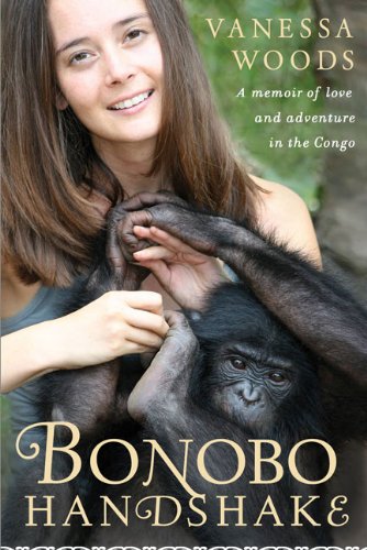 Bonobo Handshake: A Memoir of Love and Adventure in the Congo Memories